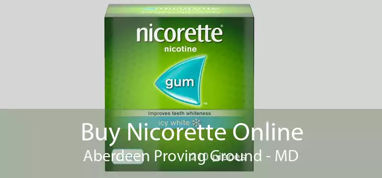 Buy Nicorette Online Aberdeen Proving Ground - MD