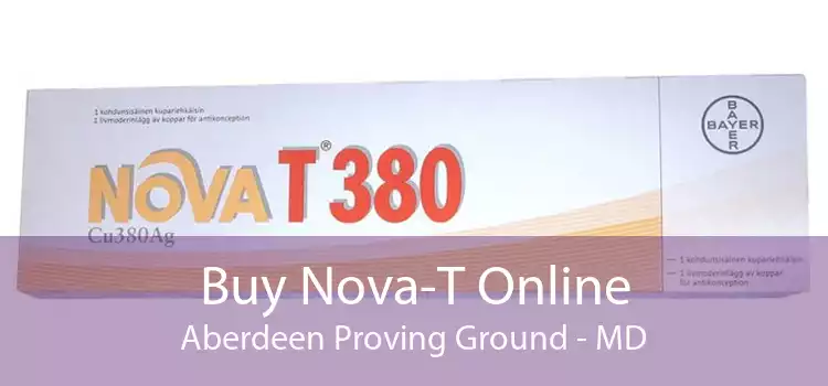 Buy Nova-T Online Aberdeen Proving Ground - MD