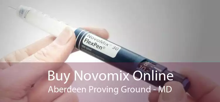 Buy Novomix Online Aberdeen Proving Ground - MD