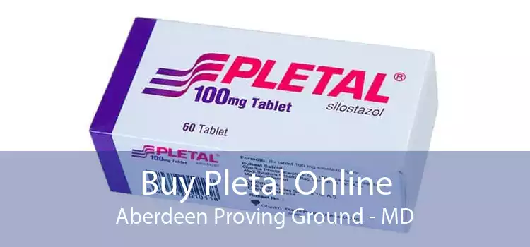 Buy Pletal Online Aberdeen Proving Ground - MD