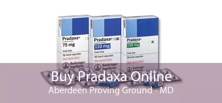 Buy Pradaxa Online Aberdeen Proving Ground - MD