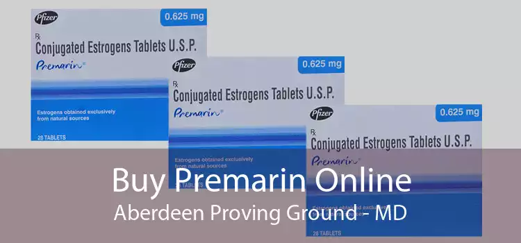 Buy Premarin Online Aberdeen Proving Ground - MD