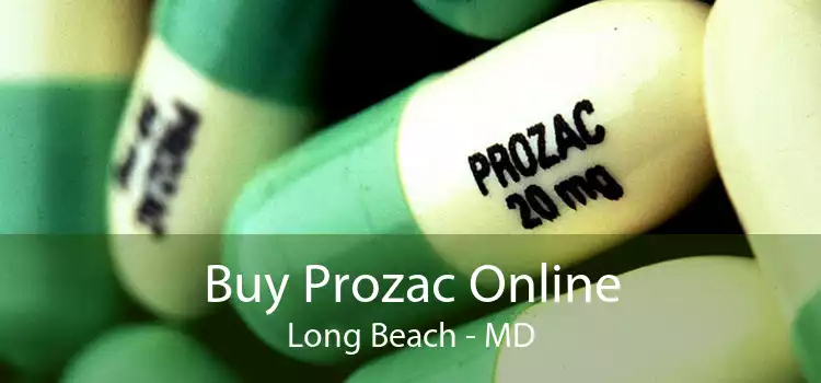 Buy Prozac Online Long Beach - MD