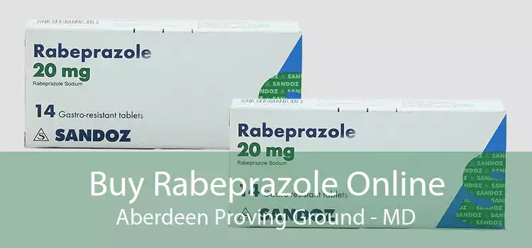 Buy Rabeprazole Online Aberdeen Proving Ground - MD