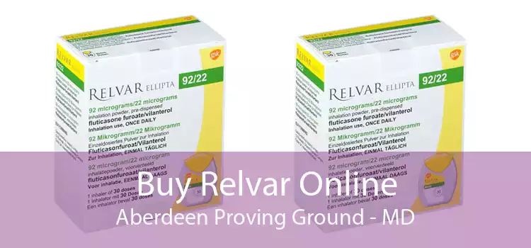 Buy Relvar Online Aberdeen Proving Ground - MD