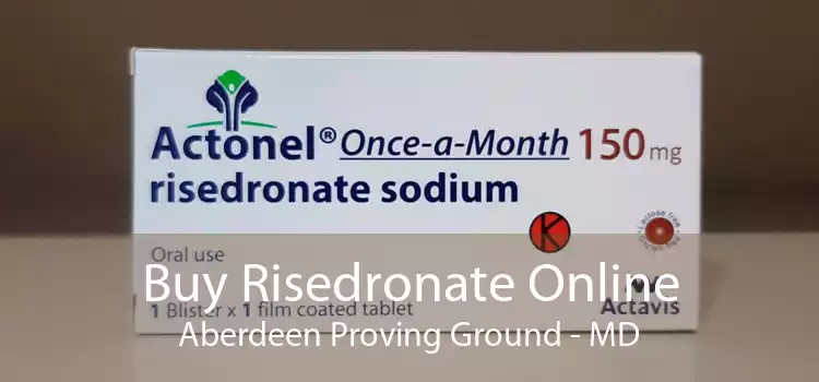 Buy Risedronate Online Aberdeen Proving Ground - MD