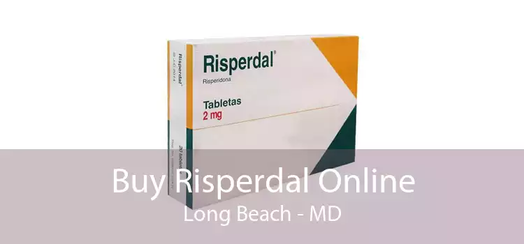 Buy Risperdal Online Long Beach - MD
