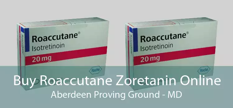 Buy Roaccutane Zoretanin Online Aberdeen Proving Ground - MD