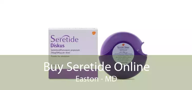 Buy Seretide Online Easton - MD