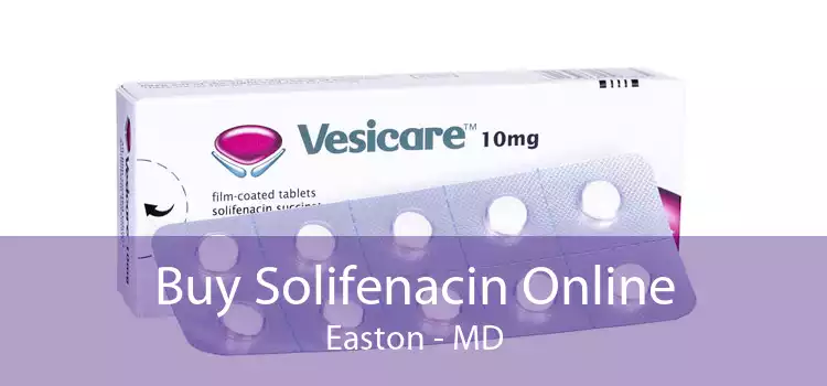 Buy Solifenacin Online Easton - MD