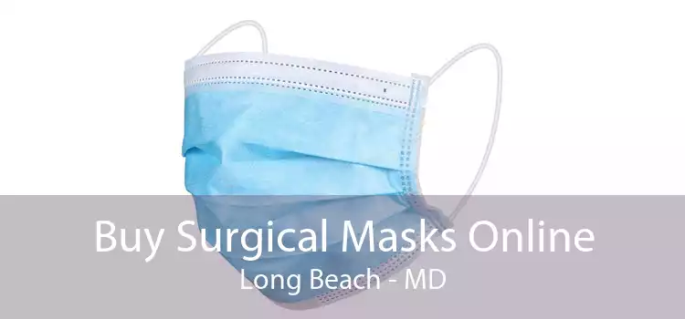 Buy Surgical Masks Online Long Beach - MD