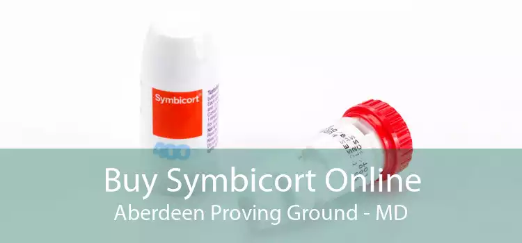 Buy Symbicort Online Aberdeen Proving Ground - MD