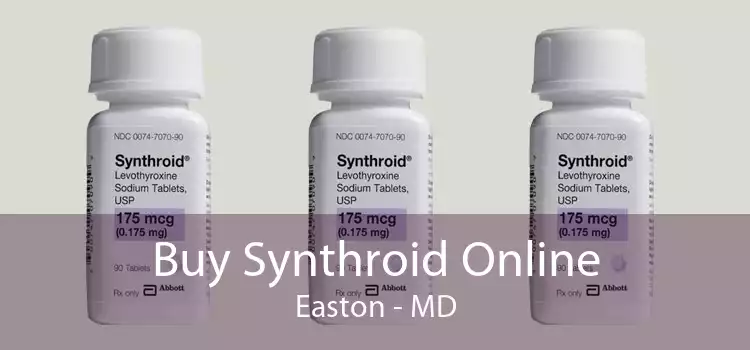 Buy Synthroid Online Easton - MD