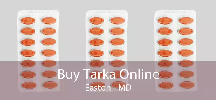Buy Tarka Online Easton - MD