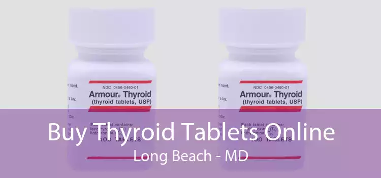 Buy Thyroid Tablets Online Long Beach - MD