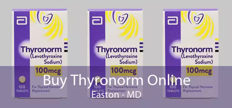 Buy Thyronorm Online Easton - MD