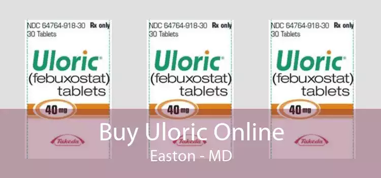Buy Uloric Online Easton - MD