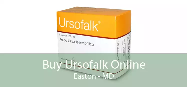 Buy Ursofalk Online Easton - MD