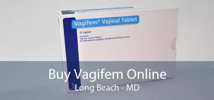 Buy Vagifem Online Long Beach - MD
