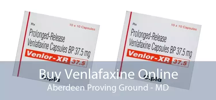 Buy Venlafaxine Online Aberdeen Proving Ground - MD