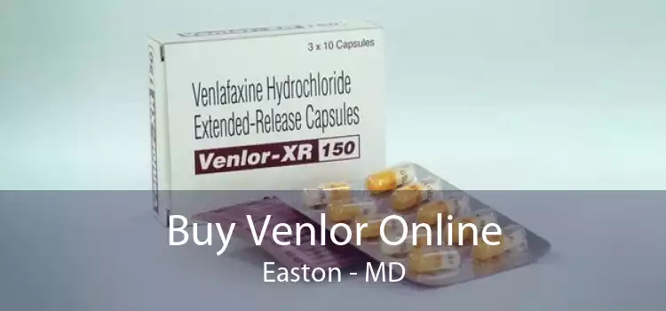 Buy Venlor Online Easton - MD