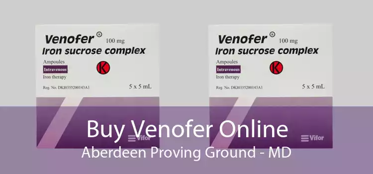 Buy Venofer Online Aberdeen Proving Ground - MD