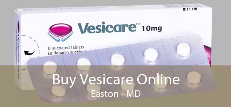 Buy Vesicare Online Easton - MD