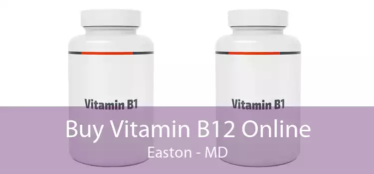 Buy Vitamin B12 Online Easton - MD