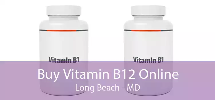 Buy Vitamin B12 Online Long Beach - MD