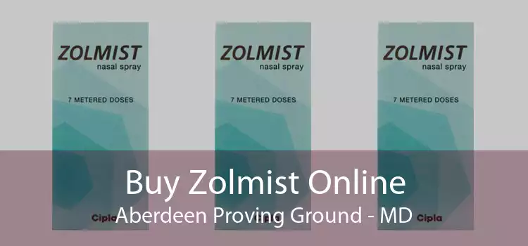 Buy Zolmist Online Aberdeen Proving Ground - MD