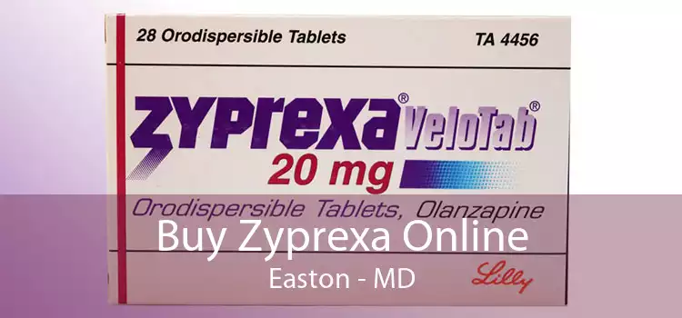 Buy Zyprexa Online Easton - MD